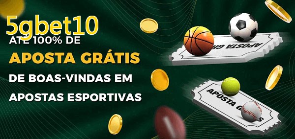 5gbet10bet Ate 100% de Aposta Gratis